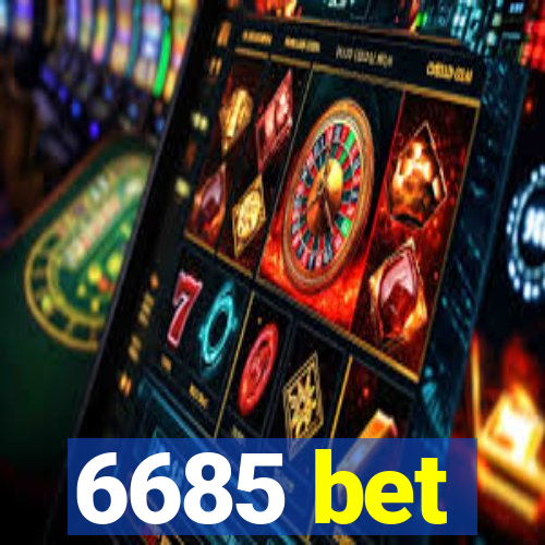 6685 bet